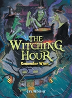 The Witching Hour: Remember When... 1665751045 Book Cover