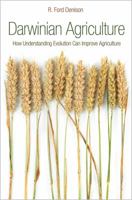 Darwinian Agriculture: How Understanding Evolution Can Improve Agriculture 0691173761 Book Cover