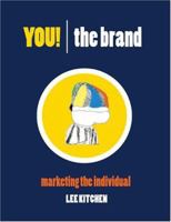 You! the Brand: Marketing the Individual 0757534228 Book Cover