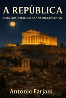 A REPÚBLICA: Uma Abordagem Transdisciplinar (Portuguese Edition) B0H25NYZ54 Book Cover