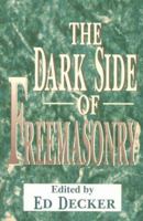 The Dark Side of Freemasonry 1563840618 Book Cover