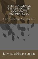 The Original Thai-English Cognate Dictionary: A Thai Language Learning Tool 1451550820 Book Cover