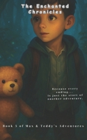 Max, Teddy & Luna: The Enchanted Chronicles B0CCCSDQ2C Book Cover