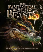 The Fantastical World of Beasts: Mythical Creatures and Ferocious Beasts 178312296X Book Cover