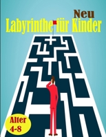 labyrinthe fur kinder: Kreative Labyrinth-Rätsel für Kinder B08P3QVSCB Book Cover