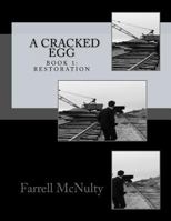 A Cracked Egg: Book 1: Restoration 1977921337 Book Cover