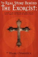 The Real Story Behind the Exorcist 1425741347 Book Cover