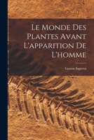 Le Monde Des Plantes Avant L'apparition De L'homme 1017984395 Book Cover