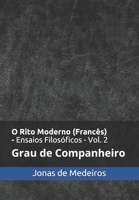 O Rito Moderno (Francês) - Ensaios Filosóficos: Companheiro (Portuguese Edition) 1691293199 Book Cover