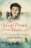 A Very Private Diary: A Nurse in Wartime 1780227388 Book Cover