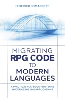 Migrating RPG Code to Modern Languages: A Practical Playbook for Teams Modernizing IBM i Applications B0FVRX73HT Book Cover
