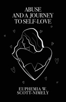 Abuse and a Journey to Self-Love B0BZXZ28J3 Book Cover