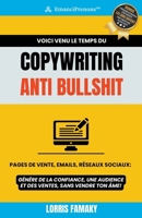 Copywriting Anti Bullshit - Pages de Vente, Emails, Réseaux Sociaux: Génère de la Confiance, une Audience et des Ventes, Sans Vendre ton Âme! (Emanciprenons) (French Edition) B0CV3BM1SG Book Cover