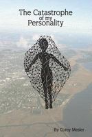The Catastrophe of My Personality 0989013758 Book Cover