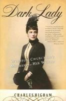 Dark Lady: Winston Churchill's Mother and Her World 1852273453 Book Cover