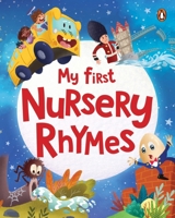 My First Nursery Rhymes: A Beautifully Illustrated Collection of Classic Nursery Rhymes Ages 2+ [Penguin Early Learning Series] 9815233637 Book Cover
