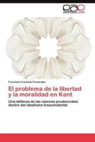 El Problema de La Libertad y La Moralidad En Kant 3845495243 Book Cover