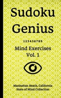Sudoku Genius Mind Exercises Volume 1: Manhattan Beach, California State of Mind Collection 167051952X Book Cover