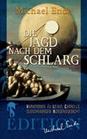 Die Jagd nach dem Schlarg: Variationen zu Lewis Carrolls gleichnamigem Nonsensgedicht (German Edition) 3957513316 Book Cover