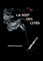 La soif des cités (French Edition) 2322561681 Book Cover