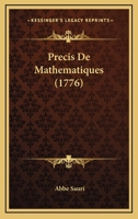 Precis De Mathematiques (1776) 1165770121 Book Cover