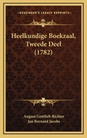 Heelkundige Boekzaal, Tweede Deel (1782) 116593356X Book Cover