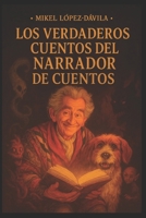 Los Verdaderos Cuentos del Narrador de Cuentos: Los Originales Relatos de la Aclamada Serie B0BV4JCRXB Book Cover