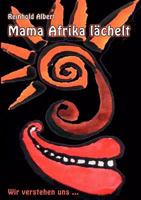 Mama Afrika lächelt: Wir verstehen uns ... 3842377576 Book Cover