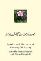 Hearth to Heart: Sparks and Flavours of Meaningful Living 1545141533 Book Cover