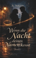 Wenn die Nacht deinen Namen kennt: Eine Dark-Romance-Urban-Fantasy über Nähe, Dunkelheit und verbotene Berührung (German Edition) B0GR5WVQ3M Book Cover