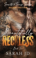 Beautifully Reckless (DELUXE EDITION): A Dark MC Age Gap Romance (Secrets & Scars) 1763704688 Book Cover