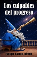 Los culpables del progreso B085KKLZ33 Book Cover
