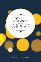 Even at the Grave 1545619212 Book Cover