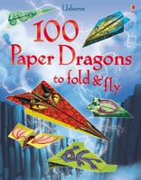 100 Paper Dragons to Fold and Fly 0794535933 Book Cover