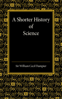 A Shorter History of Science 1258362023 Book Cover