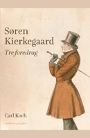 Søren Kierkegaard. Tre foredrag 1141114984 Book Cover