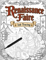 Renaissance Faire Ink Tracing: Book 2 Back to the Faire (Renaissance Faire Black Marker Books) B0HB411J9Z Book Cover