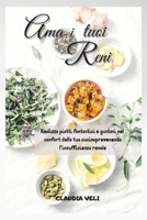 AMA I Tuoi Reni: Realizza piatti fantastici e gustosi nel confort della tua cucina prevenendo l'insufficienza renale 1802537724 Book Cover