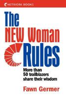 The NEW Woman Rules: More than 50 trailblazers share their wisdom 0615176313 Book Cover