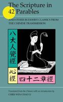 The Scripture in 42 Parables: And Other Buddhist Classics from the Chinese Transmission 1500627984 Book Cover