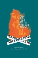 There Was a Fire: Jews, Music and the American Dream (revised and updated) 0578773597 Book Cover