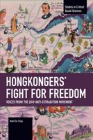 Hongkongers’ Fight for Freedom: Voices from the 2019 Anti-extradition Movement. (Studies in Critical Social Sciences) B0CTLKXDKY Book Cover
