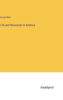 Life and Resources in America 3382141272 Book Cover