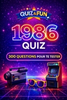 1986 - Quiz - 300 questions pour te tester (Collection L'essentiel d'une année) (French Edition) 2488634077 Book Cover