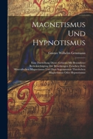 Magnetismus Und Hypnotismus: Eine Darstellung Dieses Gebietes Mit Besonderer Berücksichtigung Der Beziehungen Zwischen Dem Mineralischen Magnetismus ... Magnetismus Oder Hypnotismus (German Edition) 1022667289 Book Cover