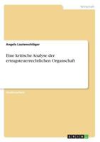 Eine kritische Analyse der ertragsteuerrechtlichen Organschaft 3668793263 Book Cover