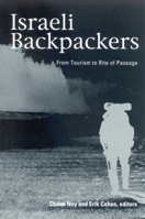 Israeli Backpackers and Their Society: A View From Afar (S U N Y Series in Israeli Studies) 0791464989 Book Cover