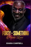 Forty-Something Kinda Love - Novella 179636357X Book Cover