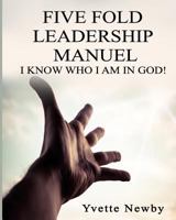 Five Fold Leadership Manuel: I Know Who I Am! 198360335X Book Cover