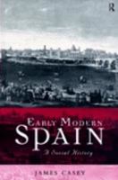 Early Modern Spain: A Social History 0415206871 Book Cover